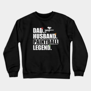 Funny Paintball Dad Husband Legend Paintball Father's Day Crewneck Sweatshirt